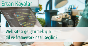 Web Sitesi Geliştirmek için Hangi Programlama Dili ve Framework Seçilmeli?